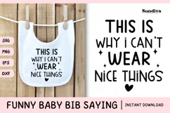 Funny Baby Bib Quote SVG | I Cant Wear Nice Things Product Image 1