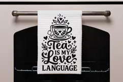 Tea Is My Love Language Svg, Tea Lover Svg, Tea Time Svg. Product Image 7