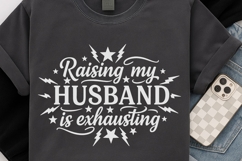 Raising My Husband Is Exhausting Svg, Funny Wife Svg. Product Image 7