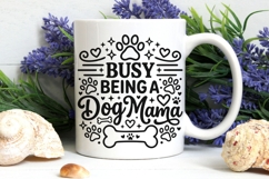 Busy Being A Dog Mama Svg, Dog Mom Svg, Funny Dog Lover Svg. Product Image 7