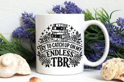 Try To Catch Up On My Endless Tbr Svg, Book Lover Svg. Product Image 7
