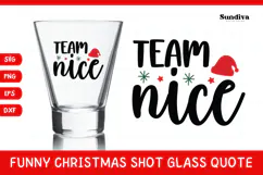 Funny Christmas Shot Glass Quote SVG | Team Nice Product Image 1