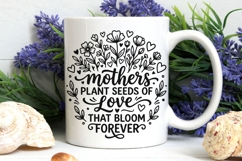 Mothers Plant The Seeds Of Love Svg, Wildflowers mom Svg. Product Image 7