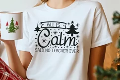 All is Calm Said No Teacher Ever Svg, Teacher Christmas Svg. Product Image 5