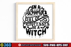 In a world full of princesses be a witch SVG, Halloween SVG Product Image 4