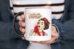 I'm not late everyone else is just early PNG Sublimatio Product Image 6
