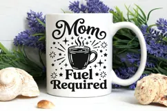 Mom Fuel Required Svg, Coffee Mom Svg, Tired Mom Svg. Product Image 7