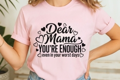 Dear Mama You're Enough Svg, Mom life Svg, Tired Mom Svg. Product Image 7
