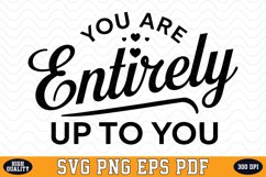 You are Entirely up to you SVG | Quotes | SVG Cut files Product Image 1