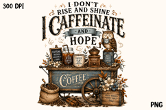 I Caffeinate And Hope Coffee Lover PNG Product Image 1