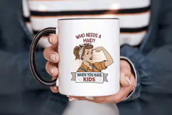 Who needs a maid when you have kids PNG Sublimation Design Product Image 6