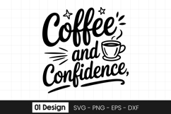 Coffee And Confidence Funny Coffee Quote SVG PNG Product Image 1