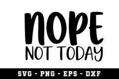 Nope Not Today Svg | SVG Cut files | Cricut Product Image 1