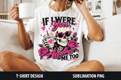 If I Were You I'd Adore Me too| Sarcastic Sublimation Product Image 1