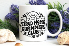 Tired Moms Summer Club Svg, Summer Mom Svg, Moms Club Svg. Product Image 7