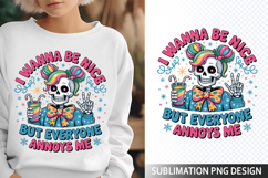 I wanna be nice Sublimation Design - Funny Skeleton PNG Product Image 1