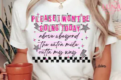 Funny Sarcastic PNG, Wont Be Going Today, Rude Snarky Womens Product Image 1