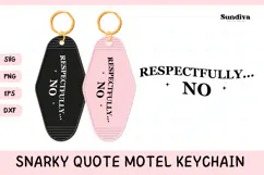 Snarky Quote Motel Keychain SVG | Respectfully No Product Image 1