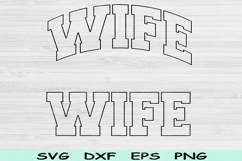 Wife Svg Cut Files, Wife Png, Wifey Svg Files For Cricut Product Image 1