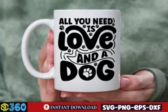 All you need is love and a dog SVG, Dog Quotes SVG Product Image 4