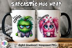 Sarcastic Coffee Mug Wrap | Both Side Funny Mug Wrap Product Image 1