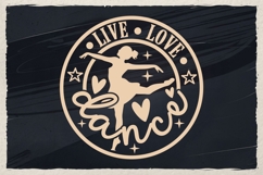 Live love dance svg | dancer svg | dance mom svg, Round Sign Product Image 1