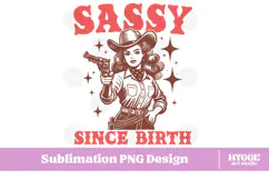 Sassy since Birth Sarcastic Funny Cowgirl America PNG DTF Product Image 1