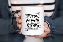 Every family has a story welcome to ours Family Quotes SVG Product Image 6