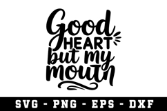 Good heart but my mouth Svg |Filterless SVG Cut files | Cric Product Image 1