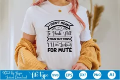 I Didn't Mean To Push All Your Buttons I Was Looking For Mut Product Image 3