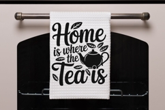Home Is Where The Tea Is Svg, Tea Lover Svg, Tea Time Svg. Product Image 7