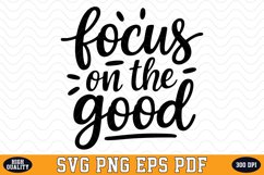 Focus on the Good SVG | Quotes | SVG Cut files Product Image 1