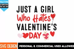 Just A Girl Who Hates Valentine's Day,Valentine's Day SVG Product Image 1