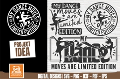 My dance moves are limited edition svg | dancing svg png dxf Product Image 1