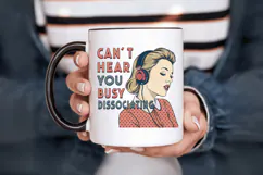 Can't hear you busy dissociating PNG Sublimation Design Product Image 6