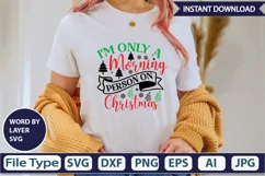 I'm Only A Morning Person On Christmas SVG Cut File Product Image 7