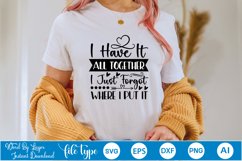 I Have It All Together I Just Forgot Where I Put It SVG Product Image 1