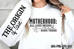 Motherhood: All love begins and ends there Sleeve SVG PNG Product Image 1