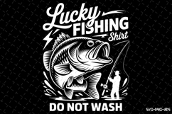 Lucky Fishing Shirt Do not wash svg | Father&#039;s day Svg Product Image 1
