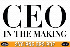 CEO in the Making SVG | Quotes | SVG Cut files Product Image 1