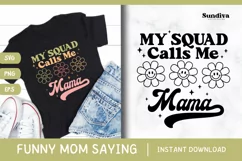Funny Mom Quotes SVG Vol. 3 | My Squad Calls Me Mama Product Image 1