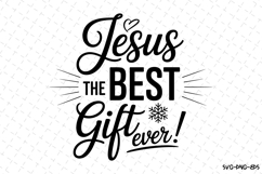 Jesus the best gift ever Svg | Christmas Svg | Svg Cut Files Product Image 1