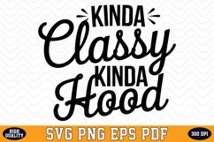 Kinda Classy Kinda Hood SVG | SVG Cut files Product Image 1