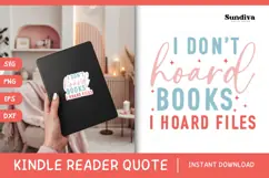 Kindle Lover - Reading Quote SVG | I Hoard Files Product Image 1