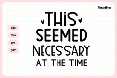 Funny Tote Bag Quote SVG | This Seemed Necessary at the Time Product Image 3