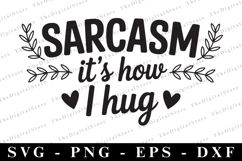 Sarcasm it&#039;show i hug Svg | Sarcastic Svg Product Image 1