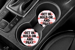 Funny Driving Quote Car Coaster PNG | Get In Hold On &amp; Pray Product Image 3