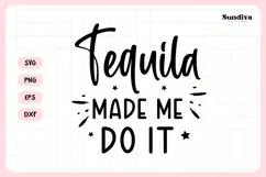 Bachelorette Party Saying SVG | Tequila Made Me Do It Product Image 3