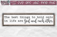The Best Things To Hold Onto In Life Are God And Each Other Product Image 1