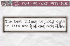 The Best Things To Hold Onto In Life Are God And Each Other Product Image 1